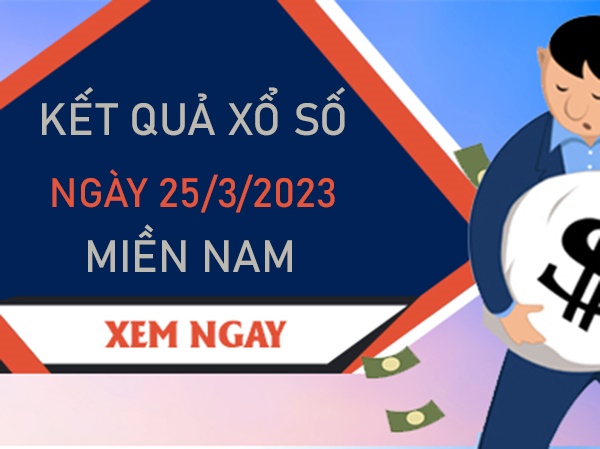 Dự đoán XSMN 25/3/2023 chốt song thủ lô VIP miền Nam