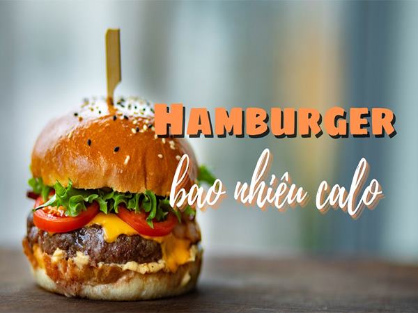 banh-hamburger-bao-nhieu-calo-cach-giam-can-tu-hamburger
