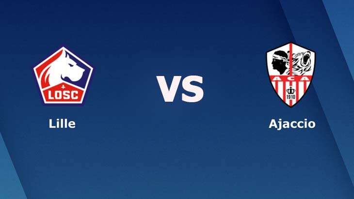 Tip kèo Lille vs Ajaccio, 22h00 ngày 29/4 – Ligue 1