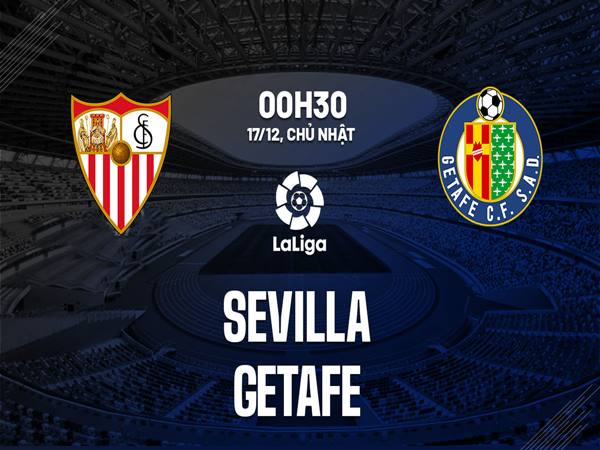 Tip bóng đá Sevilla vs Getafe