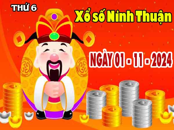 Kết quả XSNT ngày 1/11/2024 - KQ Ninh Thuận thứ 6 chuẩn xác